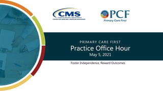 Office Hour: Primary Care First (PCF) Practices