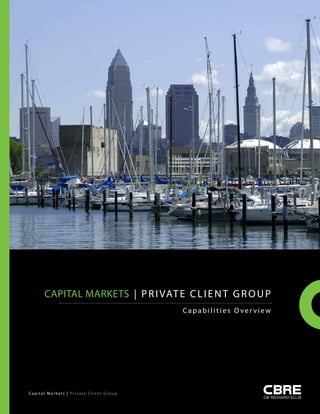 CAPITAL MARKETS | P R I vAT E C L I E n T G R o u P
                                         Capabilities overview




Capital Markets | Private Client Group
 