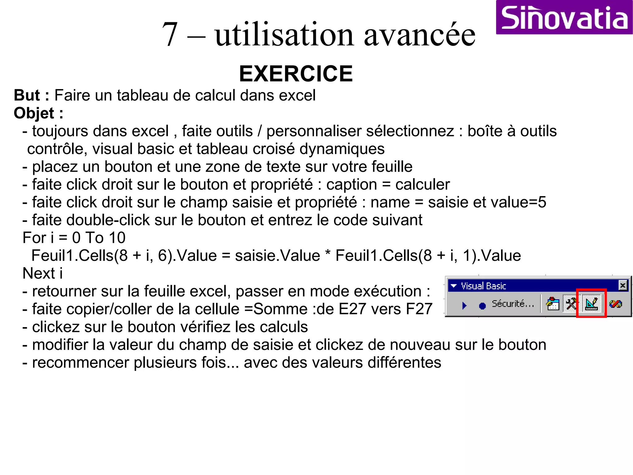EXERCICE But :  Faire un texte dans star office Objet :  - ouvrir star office, puis fichier / nouveau / carte de visite -  Ecart horizontal: 9cm,  Ecart vertical: 5cm, Largeur: 8.5cm, Hauteur 4.5cm, Colonne: 2, Ligne: 5 - faite votre carte de visite puis clickez sur le bouton synchroniser les étiquettes - vous venez de faire la même chose que précédement... 7 – utilisation avancée 