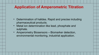 Amperometry titration-quantitative analytical technique | PPTX