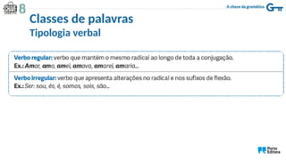 Tipologia verbal
Classes de palavras
 