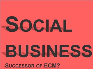 33
© PROJECT CONSULT Unternehmensberatung Dr. Ulrich Kampffmeyer GmbH 2011 / Autorenrecht: <Vorname Nachname> Jan-18 / Quelle: PROJECT CONSULT 3
Aktuelle Trends im Enterprise Information Management Update-Tage EIM 2012Dr. Ulrich Kampffmeyer
SOCIAL
BUSINESS
SUCCESSOR OF ECM?
 