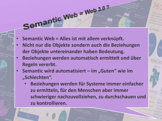 69
© PROJECT CONSULT Unternehmensberatung Dr. Ulrich Kampffmeyer GmbH 2011 / Autorenrecht: <Vorname Nachname> Jan-18 / Quelle: PROJECT CONSULT 2
Aktuelle Trends im Enterprise Information Management Update-Tage EIM 2012Dr. Ulrich Kampffmeyer
• Semantic Web = Alles ist mit allem verknüpft.
• Nicht nur die Objekte sondern auch die Beziehungen
der Objekte untereinander haben Bedeutung.
• Beziehungen werden automatisch ermittelt und über
Regeln vererbt.
• Semantic wird automatisiert – im „Guten“ wie im
„Schlechten“.
• Beziehungen werden für Systeme immer einfacher
zu ermitteln, für den Menschen aber immer
schwieriger nachzuvollziehen, zu durchschauen und
zu kontrollieren.
 