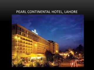 PEARL CONTINENTAL HOTEL, LAHORE
 