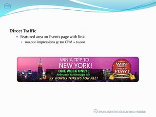 2 million emails delivered @ $10 CPM = $20,000Direct TrafficTournament Landing Page with link