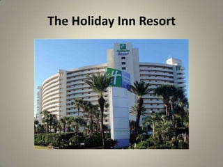 The Holiday Inn Resort
 