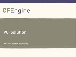 PCI Solution

Product, Process, Consulting
 