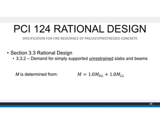 • Section 3.3 Rational Design
• 3.3.2 – Demand for simply supported unrestrained slabs and beams
M is determined from: 𝑀 1...