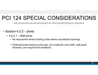 • Section 4.2.2 - Joints
• 4.2.2.1 – Wall joints
• No requirement where building codes allows unprotected openings
• Prote...