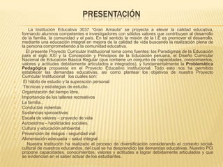 PRESENTACIÓN
        La Institución Educativa 3037 “Gran Amauta” se proyecta a elevar la calidad educativa,
    formando a...