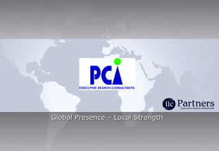 Global Presence – Local Strength 