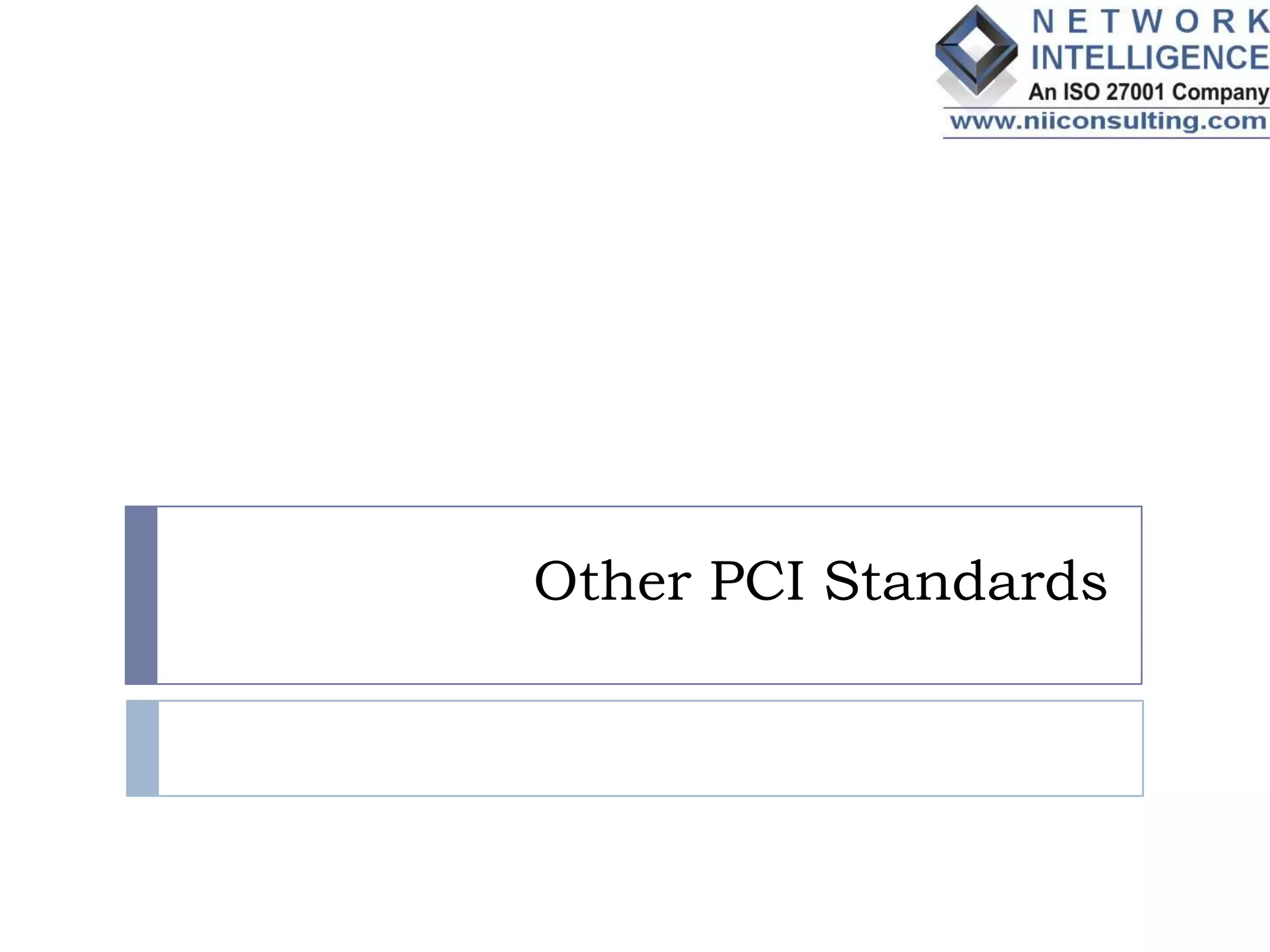 Other PCI Standards
 