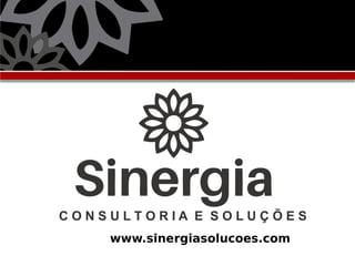 www.sinergiasolucoes.com
MÓDULO 1 – AULA
(XX)
INTRODUÇÃO AO
TREINAMENTO
 