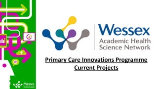 Primary Care Innovations Programme
Current Projects
 