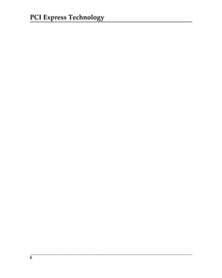 PCI Express Technology
6
PCIe 3.0.book Page 6 Sunday, September 2, 2012 11:25 AM
 