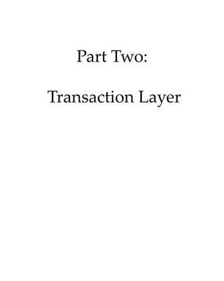 Part Two:
 Transaction Layer
PCIe 3.0.book Page 167 Sunday, September 2, 2012 11:25 AM
 