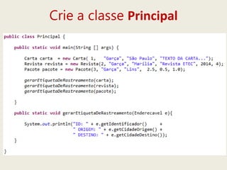 Crie a classe Principal
 