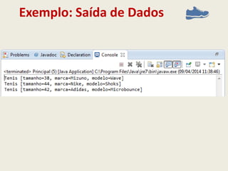 Exemplo: Saída de Dados
 