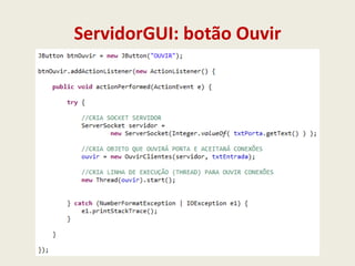 ServidorGUI: botão Ouvir
 