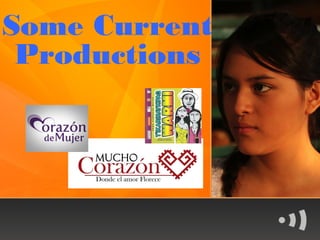 Some Current
 Productions
 