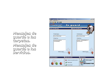 Mensajes de guarda a las carpetas.  Mensajes de guarda a los servicios. 