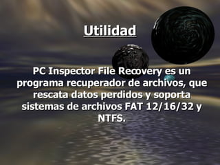 Utilidad PC Inspector File Recovery es un programa recuperador de archivos, que rescata datos perdidos y soporta sistemas de archivos FAT 12/16/32 y NTFS. 