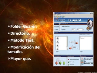 Folder Guard. Directorio. Método Test. Modificación del tamaño. Mayor que. 