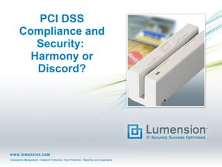 PCI DSS Compliance and Security:  Harmony or Discord? 