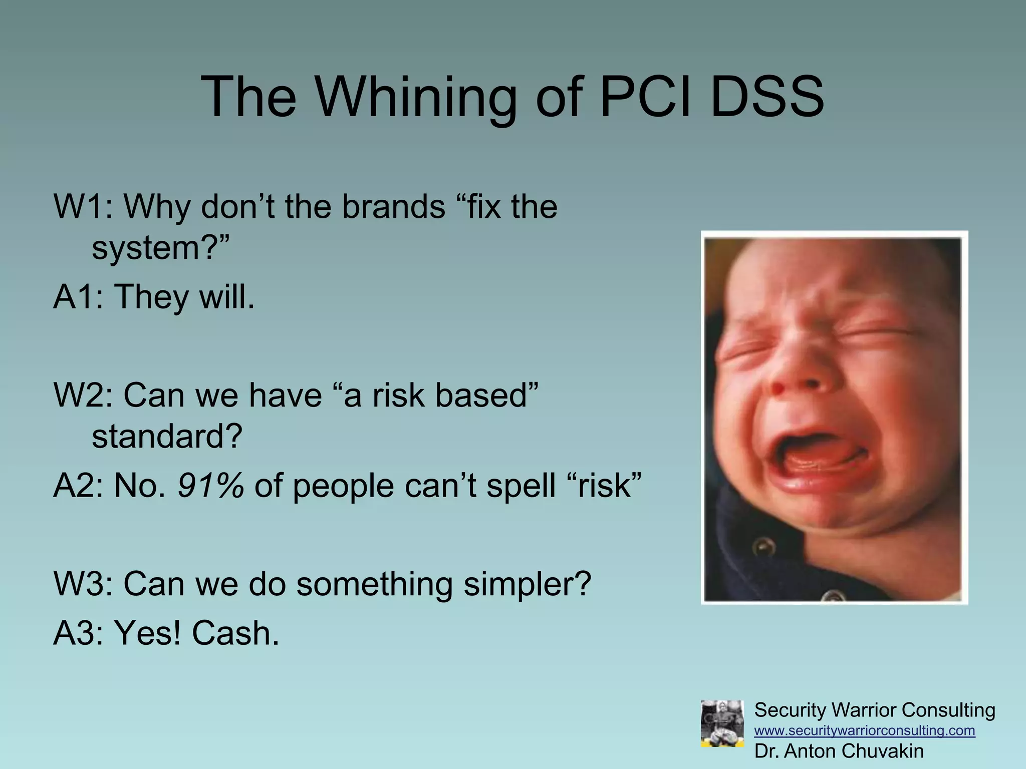 PCI and Security Today              <- This is the enemy!This is NOT the enemy! ->Remember:security first, compliance as a result.