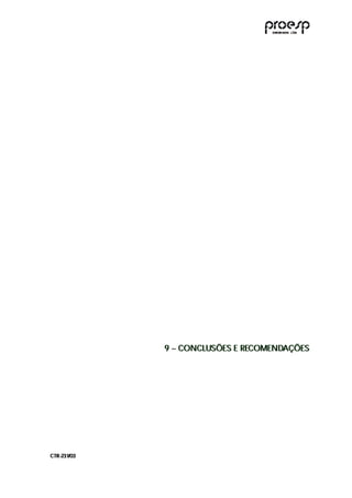9 – CONCLUSÕES E RECOMENDAÇÕES
                 9 – CONCLUSÕES E RECOMENDAÇÕES




C TR --231//03
C TR 23 1 03
 