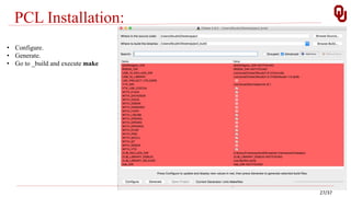 PCL Installation:
• Configure.
• Generate.
• Go to _build and execute make
27/37
 