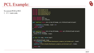 PCL Example:
To convert PCD to PLY:
1. C++ main code.
29/37
 