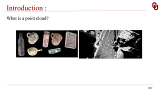 Introduction :
2/37
What is a point cloud?
 