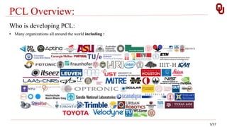 PCL Overview:
5/37
Who is developing PCL:
• Many organizations all around the world including :
 