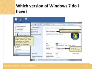 Which version of Windows 7 do I
have?
22Practical Computer Literacy, 3rd Edition
 