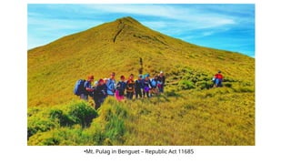 •Mt. Pulag in Benguet – Republic Act 11685
 