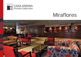 CASA ANDINA
Private Collection


                     Miraflores
 
