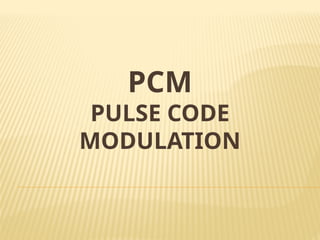 Study of Pulse Code Modulation Technique.pptx