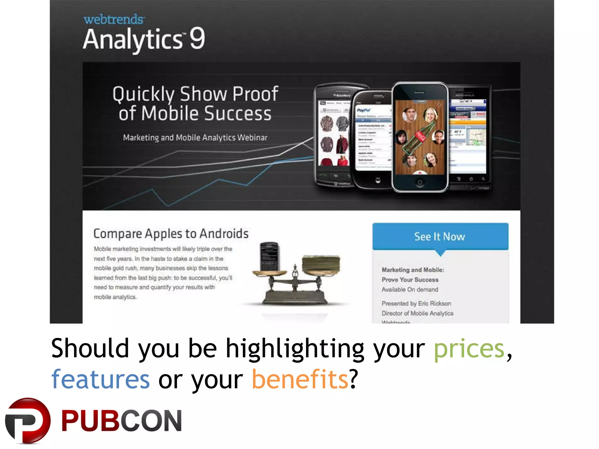 Should you be highlighting your  prices ,  features  or your  benefits ? 