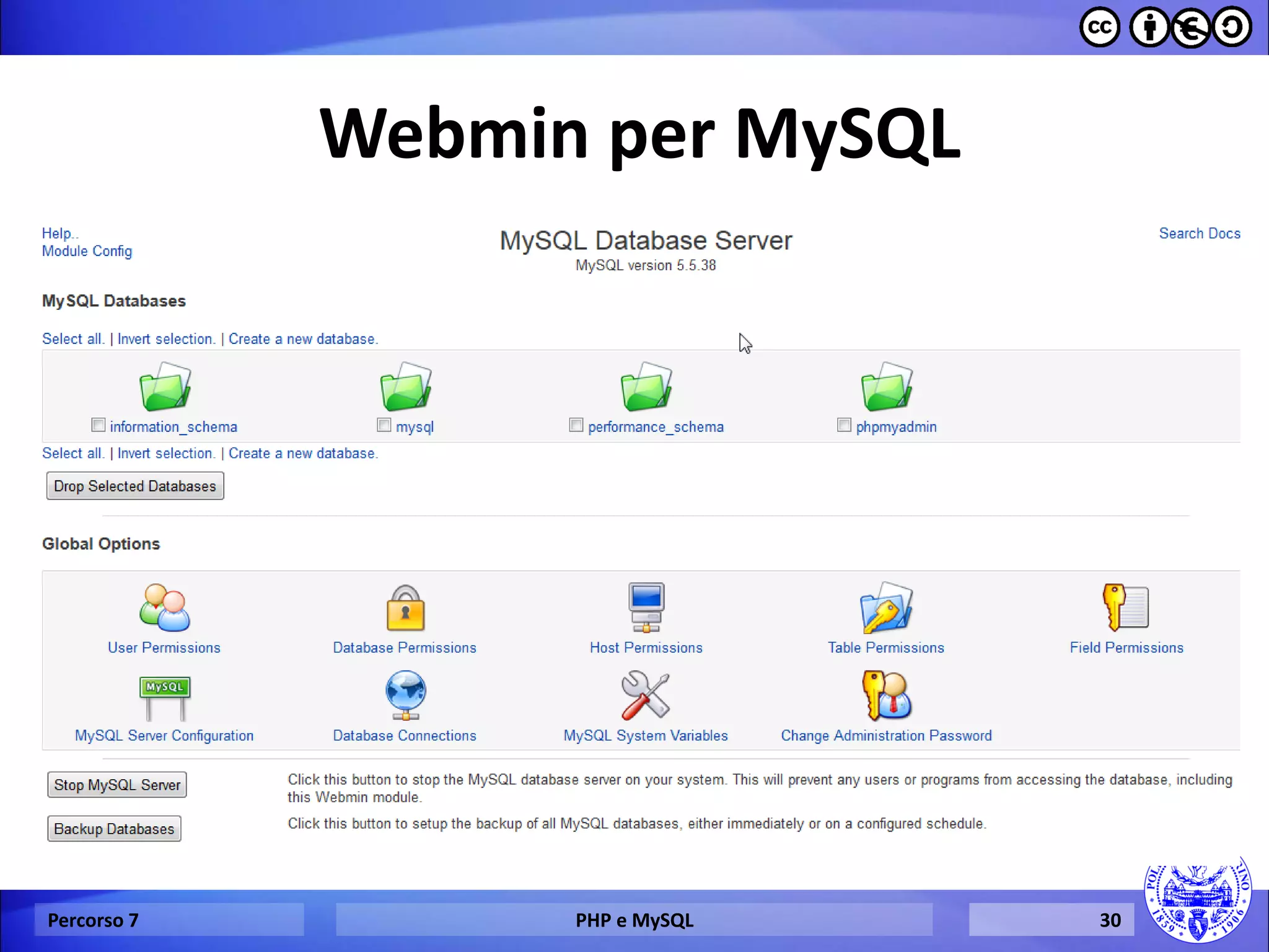 Webmin per MySQL 
Percorso 7 
PHP e MySQL 
30  