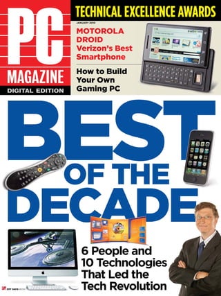 TECHNICAL EXCELLENCE AWARDS
JANUARY 2010



Motorola
droid
Verizon’s Best
smartphone
how to Build
Your own
Gaming Pc




  6 People and
  10 Technologies
  That Led the
  Tech Revolution
 