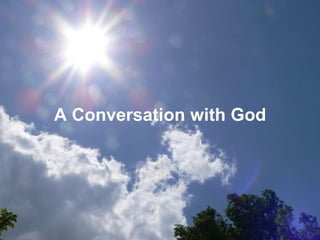 A Conversation with God 