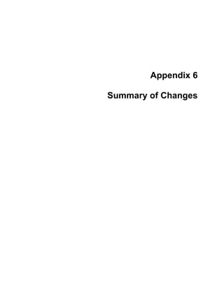Appendix 6
Summary of Changes
 
