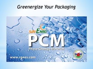 Greenergize Your Packaging
 