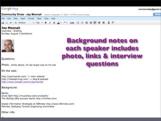 Background notes on
 each speaker includes
photo, links & interview
       questions