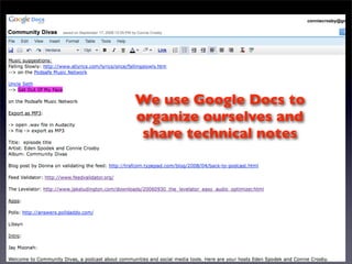 We use Google Docs to
organize ourselves and
 share technical notes