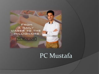 PC Mustafa
 