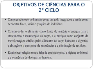 OBJETIVOS DE CIÊNCIAS PARA O
          2º CICLO
 