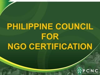 PHILIPPINE COUNCIL
FOR
NGO CERTIFICATION
 