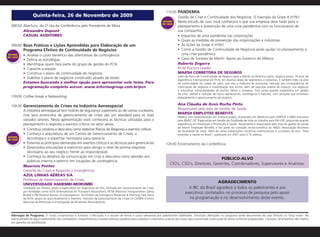 11h30 PANDEMIA
                  Quinta-feira, 26 de Novembro de 2009                                                                        Gestão de Crise e Continuidade dos Negócios: O Exemplo da Gripe A H1N1
                                                                                                                     ESTUDO   Neste estudo de caso você conhecerá o que sua empresa deve fazer para o
                                                                                                                     DE CASO
  08h50 Abertura do 2º dia da Conferência pelo Presidente de Mesa                                                             planejamento e prevenção de uma crise pandêmica com os funcionários de
        Alexandre Dupont                                                                                                      sua companhia.
        CASUAL AUDITORES                                                                                                      • Impactos de uma pandemia nas corporações
                                                                                                                              • Quais as medidas de prevenção das organizações e indústrias.
  09h00 Boas Práticas e Lições Aprendidas para Elaboração de um                                                               • As lições da Gripe A H1N1
           Programa Efetivo de Continuidade de Negócios                                                                       • Como a Gestão de Continuidade de Negócios pode ajudar no planejamento a
ESTUDO     • Analise o custo benefício das alternativas de contingência                                                         uma crise pandêmica
DE CASO
           • Defina as estratégias                                                                                            • Caso de Sucesso da Marsh: Apoio ao Governo do México
           • Identifique quem fará parte do grupo de gestão do PCN                                                            Roberto Zegarra
           • Capacite a equipe                                                                                                BCM Practice Leader
           • Construa o plano de continuidade de negócios                                                                     MARSH CORRETORA DE SEGUROS
                                                                                                                                Líder de Plano de Continuidade de Negócio para a Marsh na América Latina, Zegarra possui 18 anos de
           • Viabilize o plano de negócios construído através de testes                                                         experiência internacional em PCN, em diversas áreas de segmentos e indústrias. É também líder na área
           Estamos buscando a melhor opção para apresentar este tema. Para                                                      de continuidade da cadeia de valor, que visa à melhoria de processos, redução das conseqüências de
           programação completa acesse: www.informagroup.com.br/pcn                                                             interrupção de negócios e maximização dos lucros, além de executar análise de impacto nos negócios
                                                                                                                                e solucionar vulnerabilidades de pontos falhos e ameaças. Tem ainda grande experiência em gestão
                                                                                                                                de crise, análise e redução de riscos operacionais, estratégicos e naturais, com soluções que envolvem
  10h00 Coffee break e Networking                                                                                               planejamento e gerenciamento de projetos.

   10h30 Gerenciamento de Crises na Indústria Aeroespacial                                                                      Ana Cláudia de Assis Rocha Pinto
         A indústria aeroespacial tem índices de segurança superiores ao de usinas nucleares,                                   Responsável pela área de Gestão de Saúde
         mas seus protocolos de gerenciamento de crises são um standard para os mais                                            MARSH EMPLOYEE BENEFITS
                                                                                                                                Médica com especialização em Endocrinologia, doutorado em Medicina pela UNIFESP e MBA executivo
         variados setores. Nesta apresentação você conhecerá as técnicas utilizadas para o                                      pelo IBMEC-SP. Especialista em Gestão de Qualidade de Vida no trabalho pela FIA-USP, possuindo grande
         planejamento e resposta a eventos críticos no setor aéreo.                                                             experiência em Prevenção e Promoção à Saúde. Atualmente é responsável pela área de gestão de saúde
                                                                                                                                da Marsh Employee Benefits e faz parte da comissão tecno-científica da ABQV (Associação Brasileira
         • Construa cenários e descubra como elaborar Planos de Resposta a eventos críticos                                     de Qualidade de Vida). Além de várias publicações científicas internacionais é co-autora do livro “Para
         • Conheça a arquitetura de um Centro de Gerenciamento de Crises, a                                                     entender a Saúde no Brasil”, publicado em 2007 pela LCTE editora.
ESTUDO
DE CASO    tecnologia e a expertise necessária para operá-la
         • Entenda as principais demandas em eventos críticos e as técnicas para gerenciá-las                          12h30 Encerramento da Conferência
         • Desenvolva simulações e exercícios para atingir o nível de pronta-resposta
           necessário ao seu negócio frente ao imponderável
         • Conheça os desafios da comunicação em crise e descubra como atender aos
                                                                                                                                                       PÚBLICO-ALVO
           públicos interno e externo em situações de contingência
                                                                                                                          CIO’s, CSO’s, Diretores, Gerentes, Coordenadores, Supervisores e Analistas.
         Mauricio Pontes
         Gerente de Crises e Resposta a Emergências
         AZUL LINHAS AÉREAS S/A
         Professor de Gerenciamento de Crises
                                                                                                                                                         AGRADECIMENTO
         UNIVERSIDADE ANHEMBI-MORUMBI
           Graduado em Direito, piloto e especialista em Segurança de Vôo, formado em Gerenciamento de Crises                           A IBC do Brasil agradece a todos os palestrantes e aos
           por entidades como IATA (International Air Transport Association), NTSB (National Transportation Safety                    executivos contatados no processo de pesquisa pelo apoio
           Board) e FBI (Federal Bureau of Investigation). Foi Diretor do Emergency Response & Planning Task Force
           da IATA, grupo do qual atualmente é membro. Instrutor de Gerenciamento de Crises no CENIPA (Centro                           na programação e no desenvolvimento deste evento.
           Nacional de Prevenção e Investigação de Acidentes Aeronáuticos).



  Alteração de Programa: O nosso compromisso é fornecer a discussão e o estudo de temas e casos relevantes por palestrantes habilitados. Eventuais alterações no programa serão decorrentes de caso fortuito ou força maior. Na
  eventualidade de algum palestrante não comparecer, empenharemos maiores esforços possíveis para substituir o executivo ausente por outro apto a promover a discussão do tema conforme programado. Contudo, tal empenho não implica
  em garantia da substituição.
 